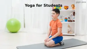 Yoga for Students: Improve Focus, Memory, and Academic Performance