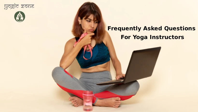 hero image: Frequently Asked Questions For Yoga Instructors